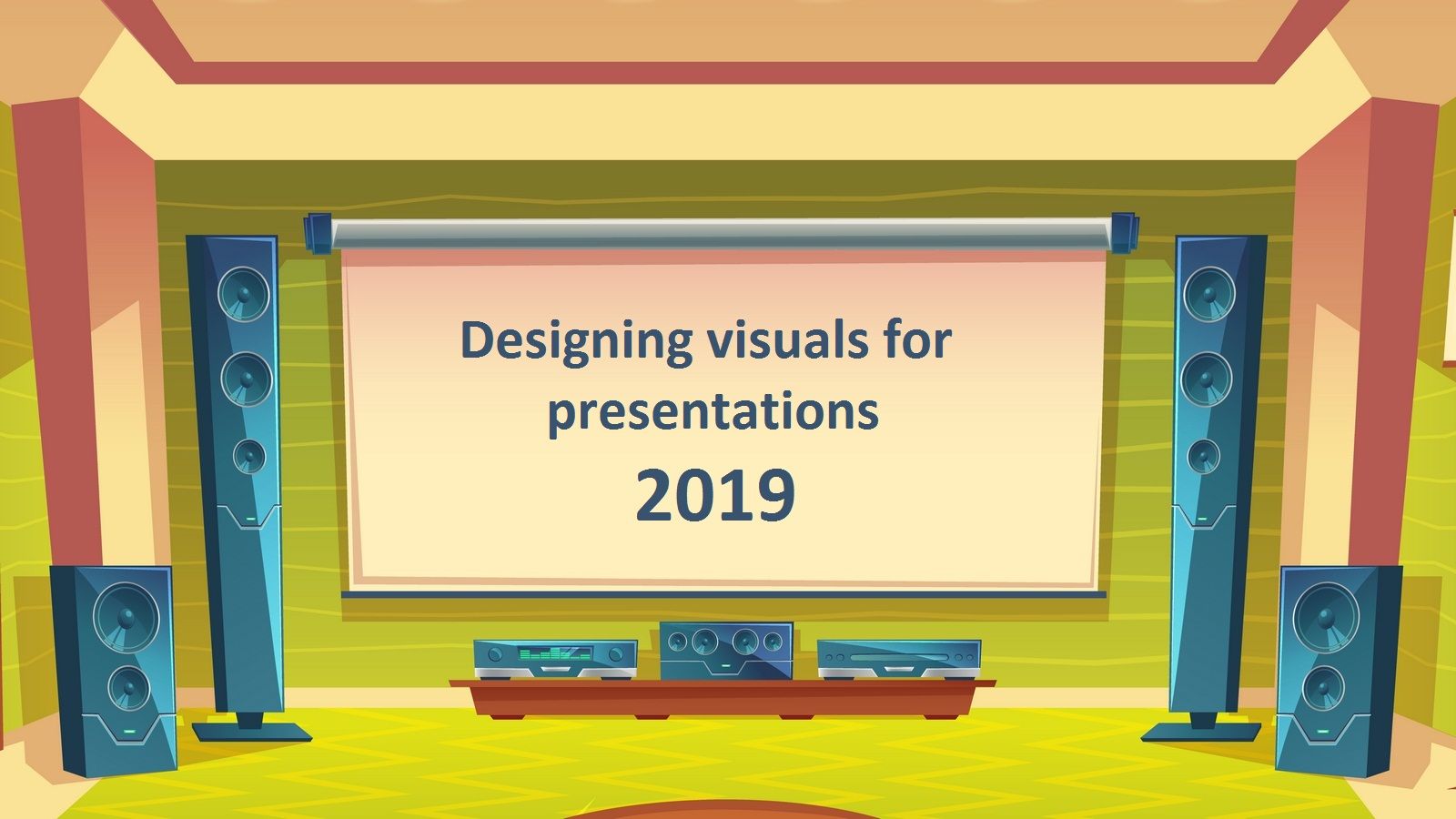 Designing visuals for presentations 2019
